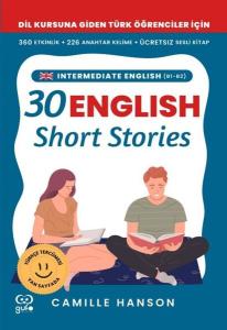 B1 - B2 English 30 Short Stories For Intermediate Learners (Orta Düzey Öğrenciler İçin 30 İngilizce