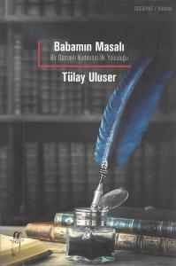 Babamın Masalı -Bir Osmanlı Kadınının İlk Yolculuğu