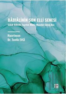 Bâbialinin Son Elli Senesi