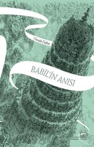 Babil'in Anısı - Aynadan Geçen Kız Serisi 3. Kitap