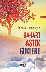 Baharı Astık Göklere