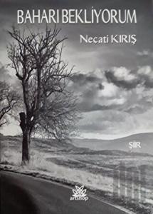 Baharı Bekliyorum