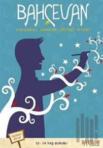 Bahçevan Uygulamalı Karakter Eğitimi Kitabı 3. Kitap (12 - 14 Yaş Grubu)