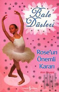 Bale Düşleri Rose’un Önemli Kararı