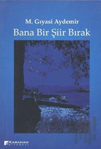 Bana Bir Şiir Bırak