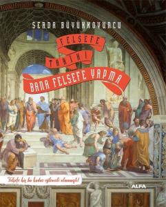 Bana Felsefe Yapma - Felsefe Tarihi (Ciltli)