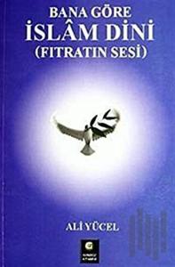 Bana Göre İslam Dini