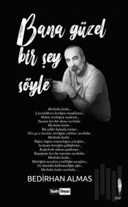 Bana Güzel Bir Şey Söyle