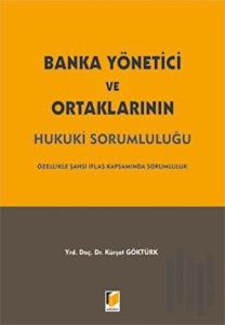 Banka Yönetici ve Ortaklarının Hukuki Sorumluluğu (Ciltli)