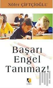 Başarı Engel Tanımaz!