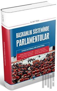 Başkanlık Sisteminde Parlamentolar