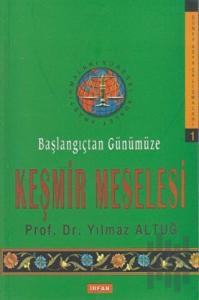 Başlangıçtan Günümüze Keşmir Meselesi