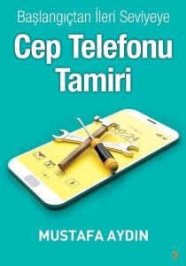 Başlangıçtan İleri Seviyeye Cep Telefonu Tamiri