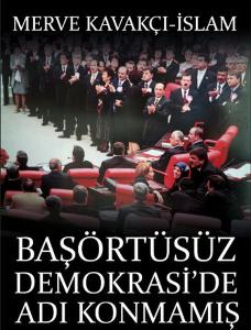 Başörtüsüz Demokrasi'de Adı Konmamış Darbe