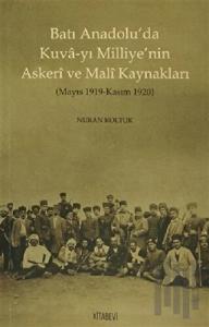 Batı Anadolu’da Kuva-yı Milliye’nin Askeri ve  Mali Kaynakları