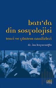 Batı’da Din Sosyolojisi Teori ve Yöntem Analizleri