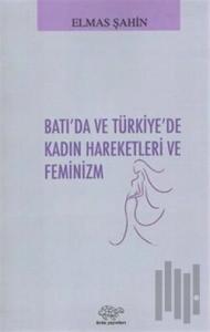 Batı'da ve Türkiye'de Kadın Hareketleri ve Feminizm