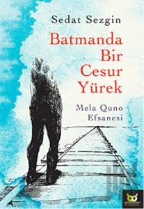 Batmanda Bir Cesur Yürek
