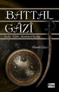 Battal Gazi  Tarihi-Edebi-Menkıbevi Kişiliği