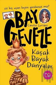 Bay Geveze - Küçük Büyük Dünyalar