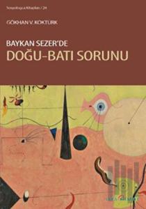 Baykan Sezer'de Doğu-Batı Sorunu