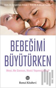 Bebeğimi Büyütürken