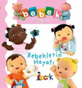Bebeklerin Hayatı - Bebek Kitapları (Ciltli)