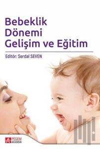 Bebeklik Dönemi Gelişim ve Eğitim