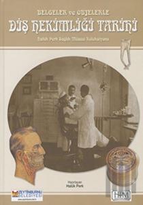 Belgeler ve Objelerle Diş Hekimliği Tarifi (Ciltli)