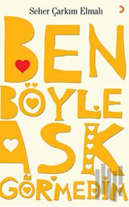 Ben Böyle Aşk Görmedim