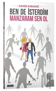 Ben de İsterdim Manzaram Sen Ol