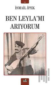 Ben Leyla’mı Arıyorum