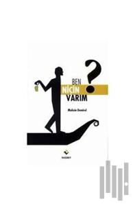 Ben Niçin Varım?