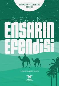 Ben Sa'd İbn Muaz Ensarın Efendisi - Yeryüzü Yıldızları Serisi
