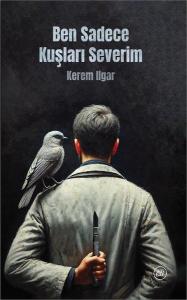 Ben Sadece Kuşları Severim