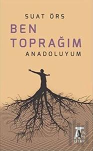 Ben Toprağım Anadoluyum