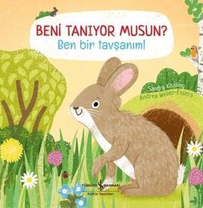 Beni Tanıyor musun? Ben Bir Tavşanım! (Ciltli)