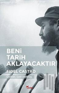 Beni Tarih Aklayacaktır