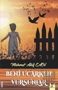 Beni Uçarken Vursunlar