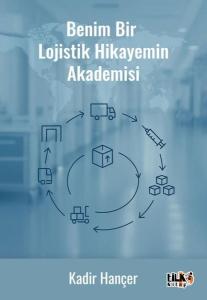 Benim Bir Lojistik Hikayemin Akademisi