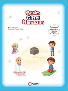 Benim Güzel Namazım - Resimlerle Abdest ve Namaz Eğitimi