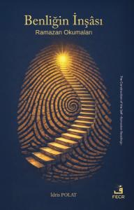 Benliğin İnşası - Ramazan Okumaları