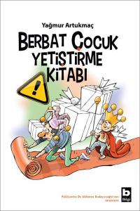Berbat Çocuk Yetiştirme Kitabı