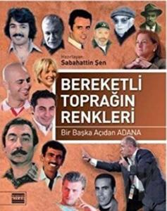 Bereketli Toprağın Renkleri Bir Başka Açıdan Adana (Ciltli)