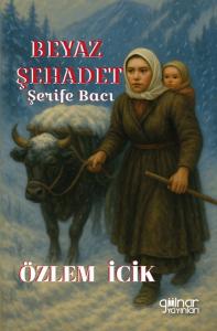 Beyaz Şehadet - Şerife Bacı