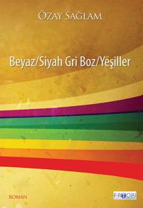 Beyaz - Siyah Gri Boz - Yeşiller