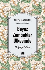 Beyaz Zambaklar Ülkesinde - Dünya Klasikleri