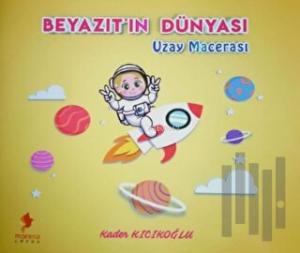 Beyazıt'ın Dünyası - Uzay Macerası
