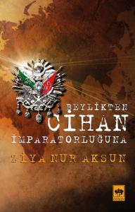 Beylikten Cihan İmparatorluğuna