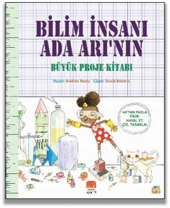 Bilim İnsanı Ada Arı'nın Büyük Proje Kitabı